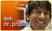 Ask Dr. Prasad Ask Dr. Prasad