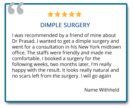 I wanted to get a dimple surgery and went for a consultation in his New York midtown office. Two months later, I’m really happy with the result. It looks natural and no scars left from surgery. Reviewer: name withheld