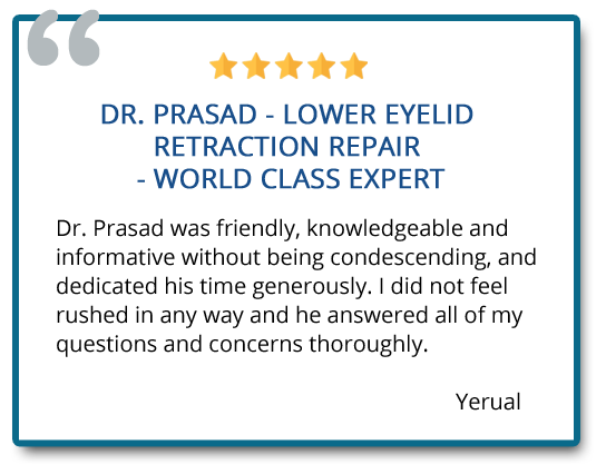 Eyelid surgery customer reviews "Dr. Prasad is a world class expert"