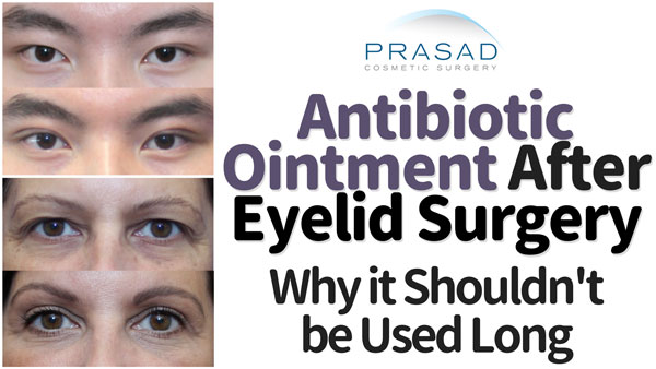 antibiotic ointment after eyelid surgery why it shouldn't used long